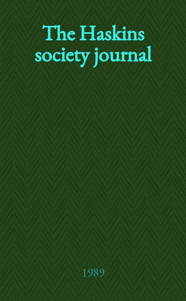 The Haskins society journal : studies in medieval history. Vol. 1