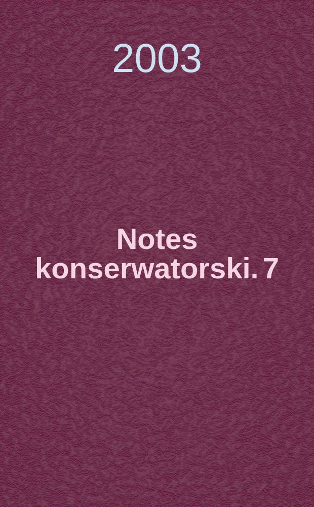 Notes konserwatorski. 7 : Konserwacja XXI wieku