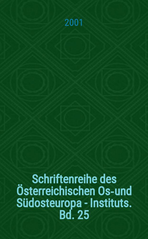 Schriftenreihe des Österreichischen Ost- und Südosteuropa - Instituts. Bd. 25 : "Ein Herd der Feindschaft gegen Rußland"
