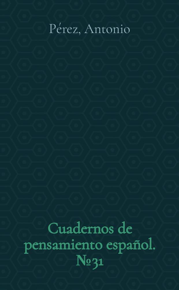 Cuadernos de pensamiento español. № 31 : Presciencia y posibilidad