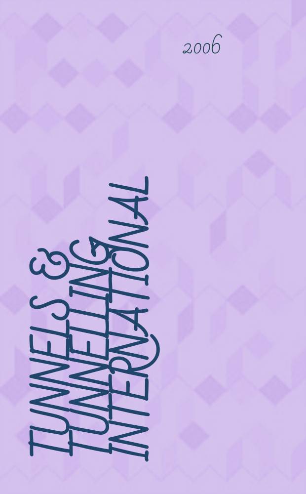 Tunnels & tunnelling international : T & T international. Vol.38 June