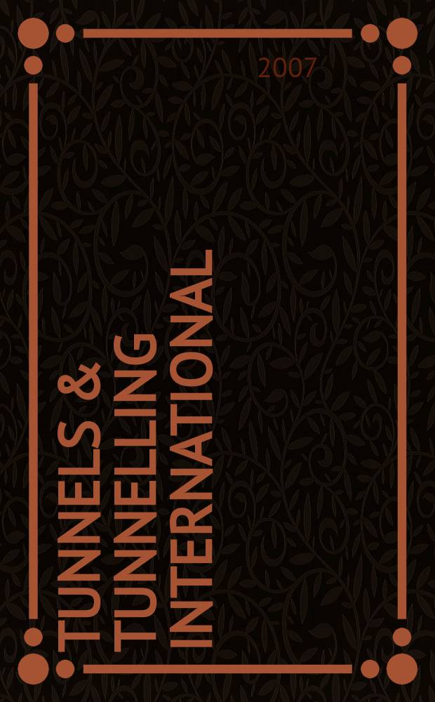 Tunnels & tunnelling international : T & T international. 2007 Jan.