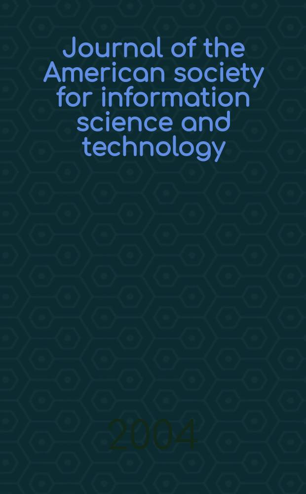 Journal of the American society for information science and technology : JASIST. Vol.55, № 10