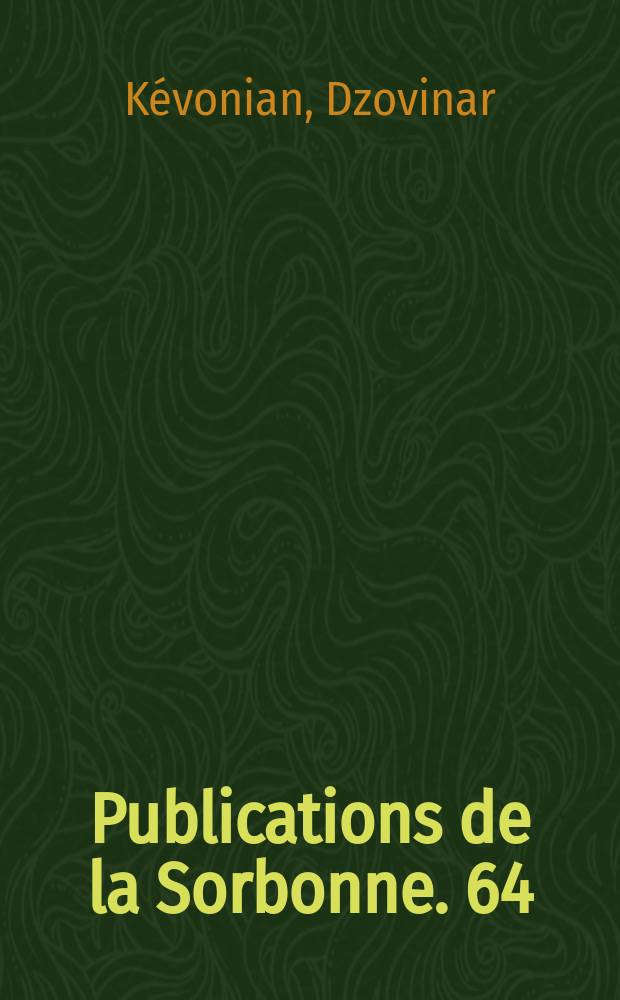 Publications de la Sorbonne. 64 : Réfugiés et diplomatie humanitaire = Беженцы и гуманитарная дипломатия: европейские исследования Ближнего Востока между войнами