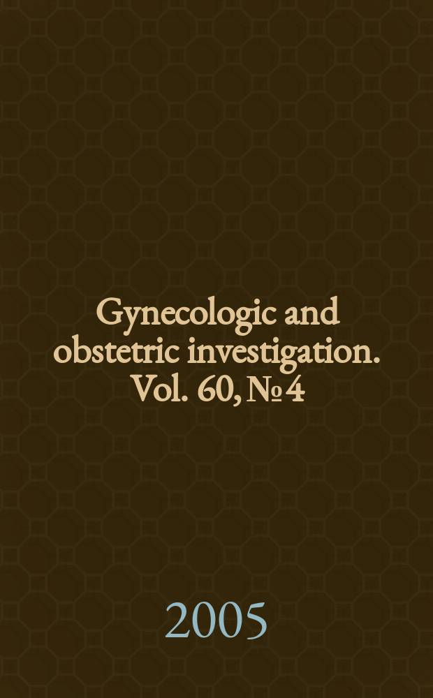 Gynecologic and obstetric investigation. Vol. 60, № 4
