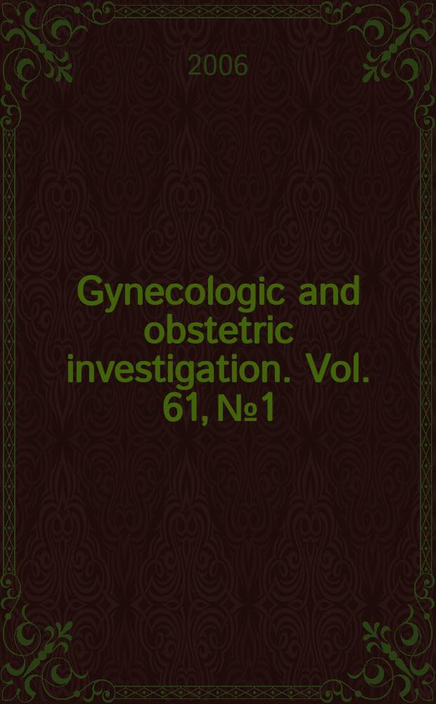 Gynecologic and obstetric investigation. Vol. 61, № 1
