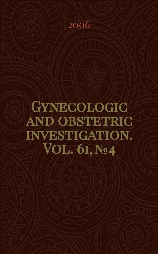 Gynecologic and obstetric investigation. Vol. 61, № 4