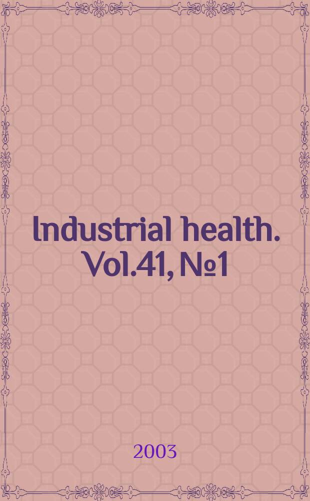 Industrial health. Vol.41, №1