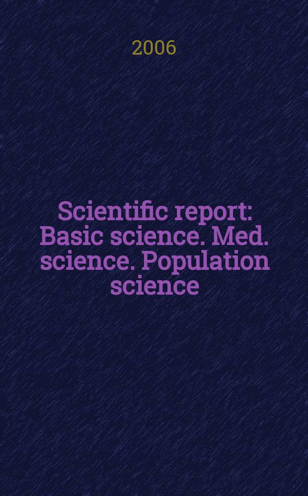 Scientific report : Basic science. Med. science. Population science