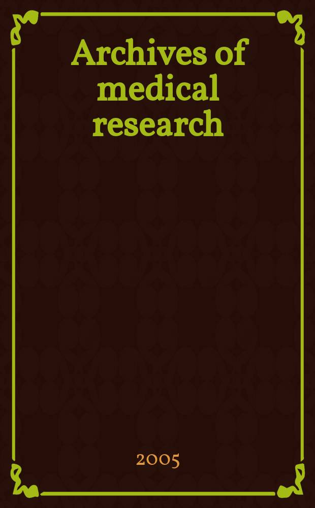 Archives of medical research : Formely Archivos de investigación médica Publ. by the Inst. mexicano del seguro social. Vol. 36, № 6 : Infectious diseases