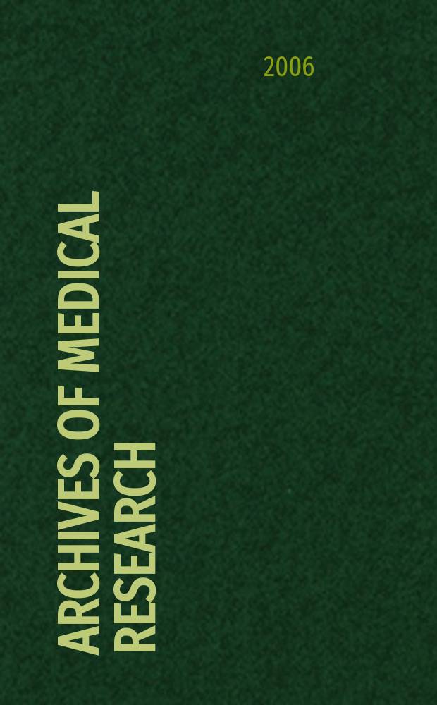 Archives of medical research : Formely Archives de investigaci&oacute;n m&eacute;dica Publ. by the Inst. m&eacute;xicano del seguro social. Vol. 37, № 4
