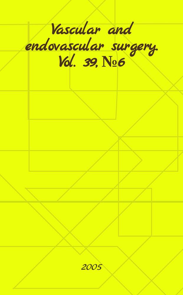 Vascular and endovascular surgery. Vol. 39, № 6