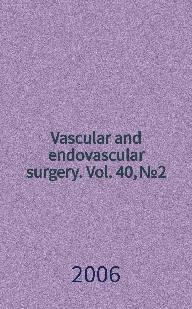 Vascular and endovascular surgery. Vol. 40, № 2