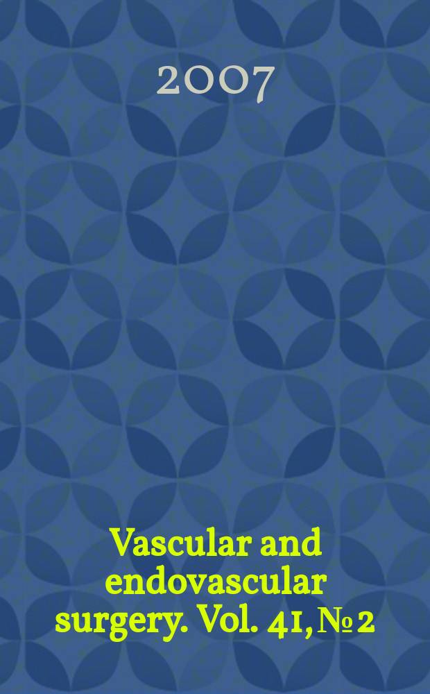 Vascular and endovascular surgery. Vol. 41, № 2