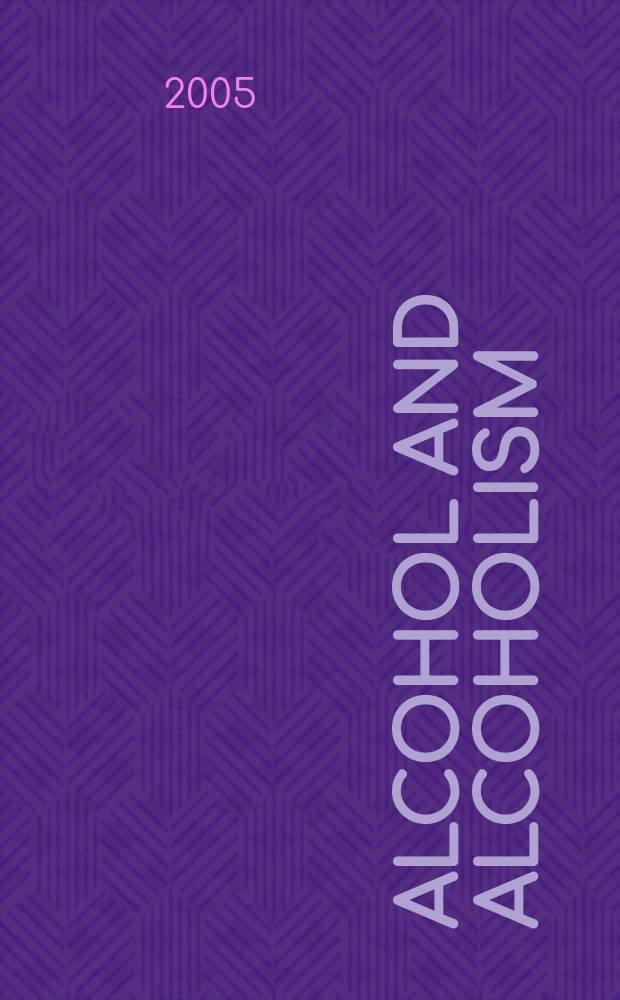 Alcohol and alcoholism : Intern. j. of the Med. council on alcoholism. Vol. 40, № 1