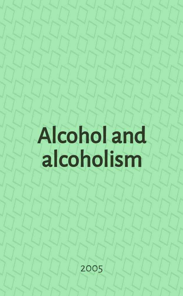 Alcohol and alcoholism : Intern. j. of the Med. council on alcoholism. Vol. 40, № 2