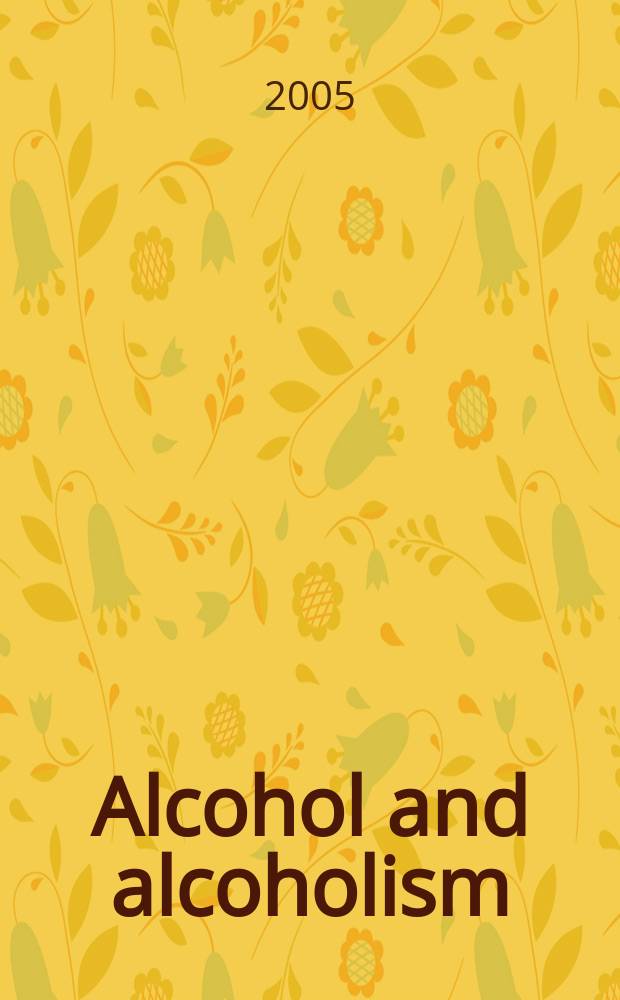 Alcohol and alcoholism : Intern. j. of the Med. council on alcoholism. Vol. 40, № 5