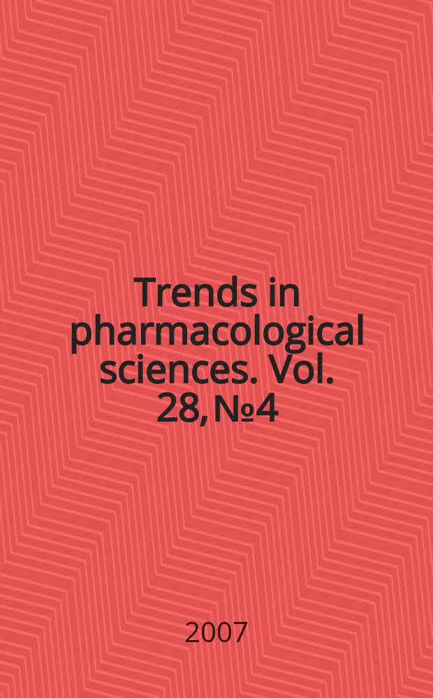 Trends in pharmacological sciences. Vol. 28, № 4
