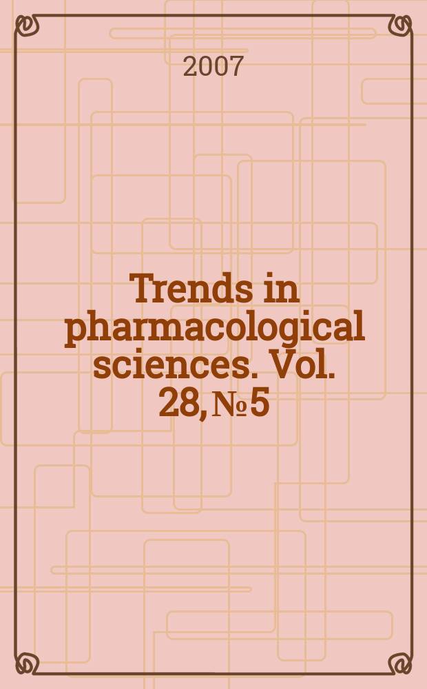 Trends in pharmacological sciences. Vol. 28, № 5