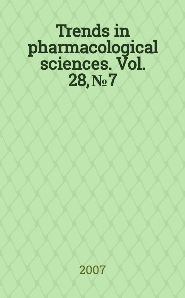 Trends in pharmacological sciences. Vol. 28, № 7