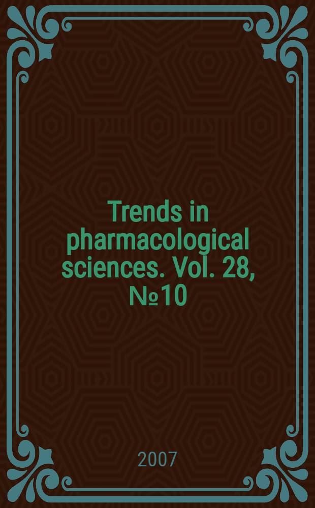 Trends in pharmacological sciences. Vol. 28, № 10