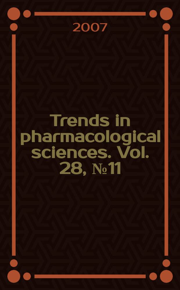 Trends in pharmacological sciences. Vol. 28, № 11