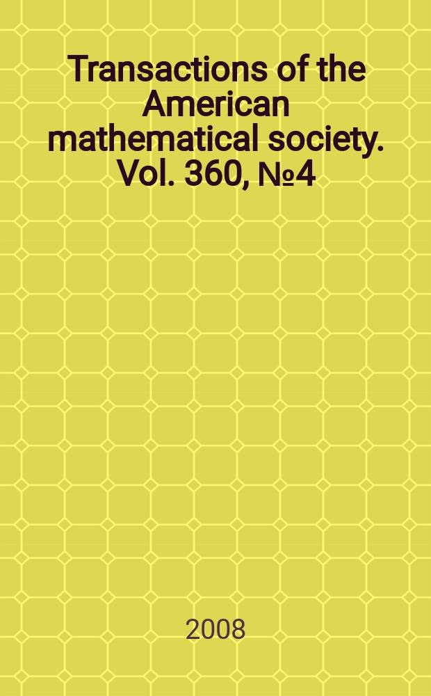 Transactions of the American mathematical society. Vol. 360, № 4(875)