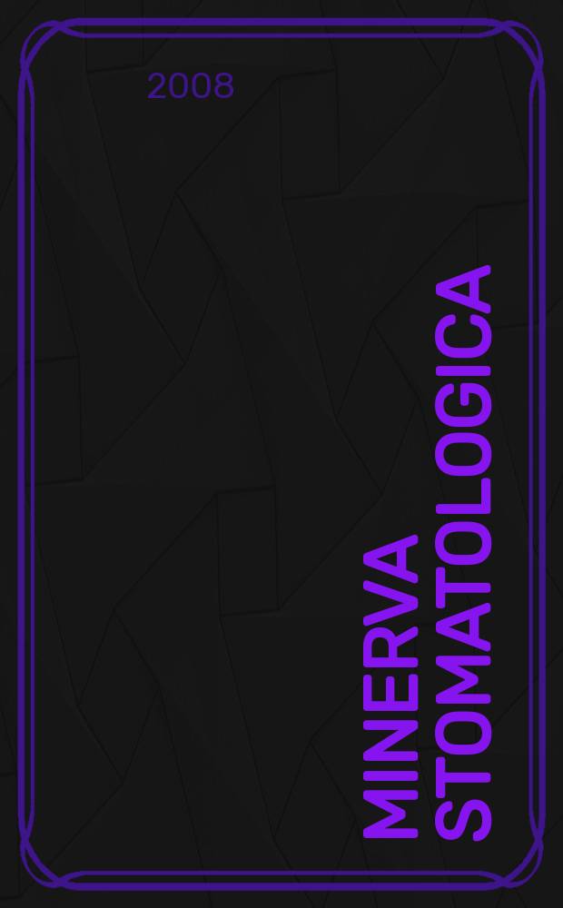 Minerva stomatologica : Rivista bimestrale di stomatologia Pubblica gli Atti della Soc. piemontese di stomatologia. Vol. 57, № 1/2