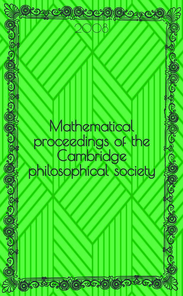 Mathematical proceedings of the Cambridge philosophical society : (Formerly Proceedings ...). Vol. 144, Pt. 2