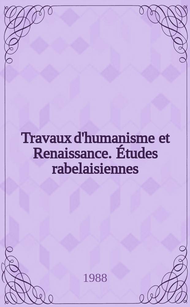 Travaux d'humanisme et Renaissance. Études rabelaisiennes