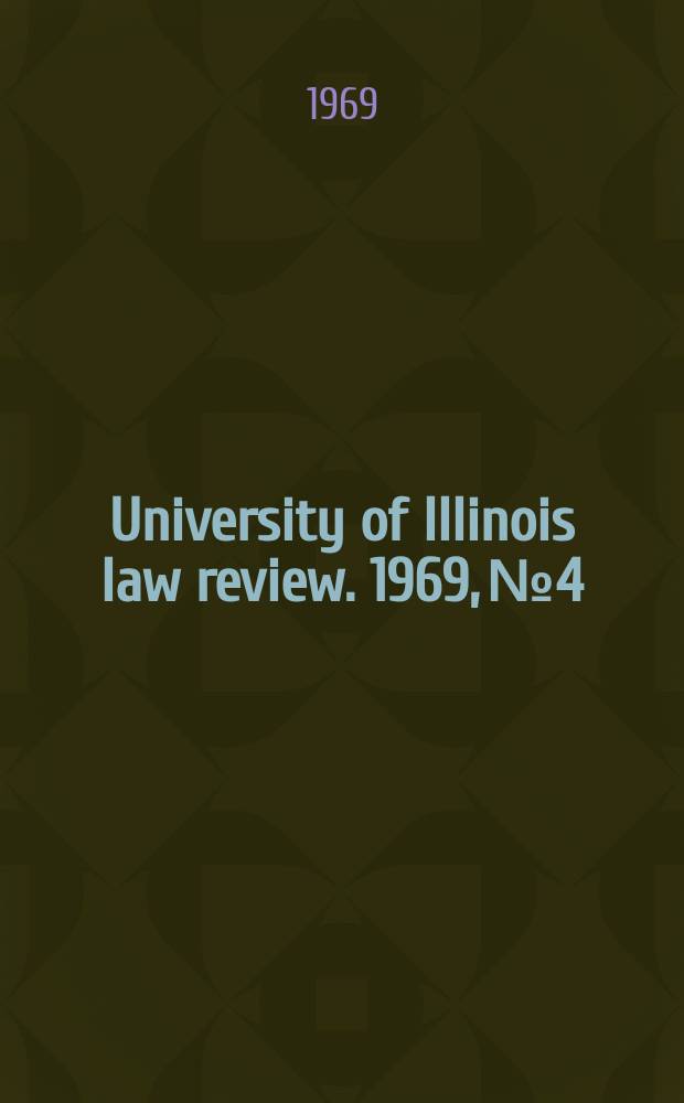 University of Illinois law review. 1969, № 4