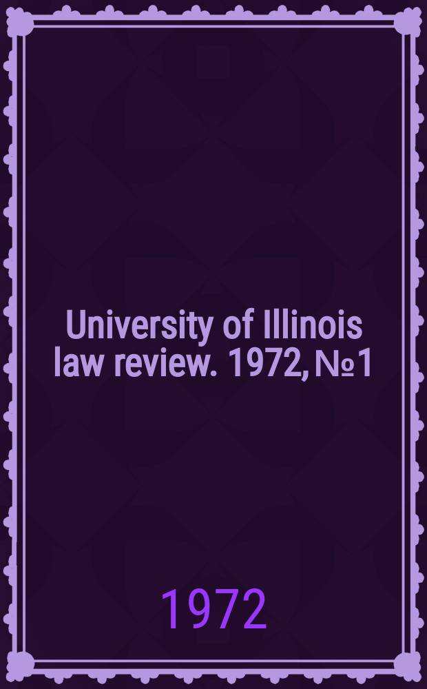 University of Illinois law review. 1972, № 1