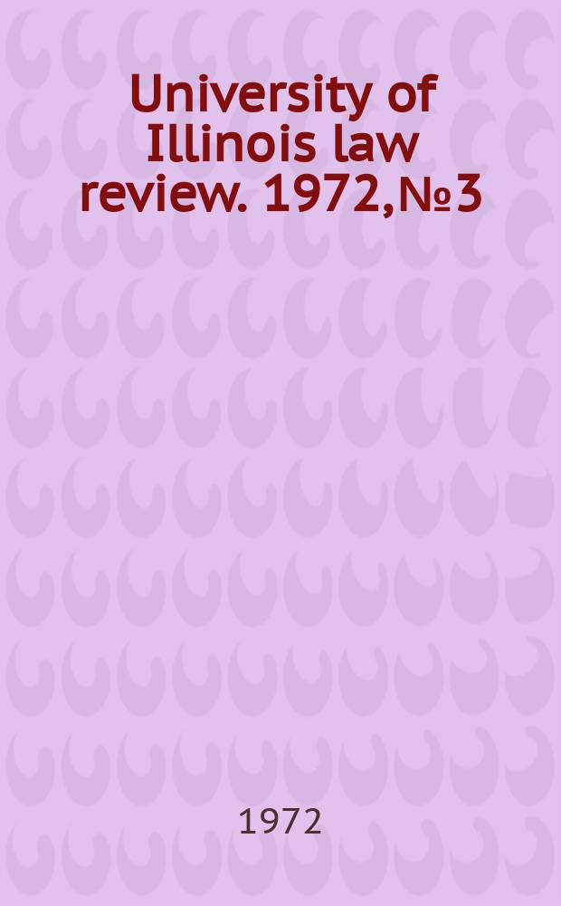 University of Illinois law review. 1972, № 3
