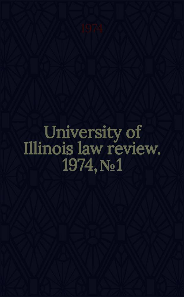 University of Illinois law review. 1974, № 1