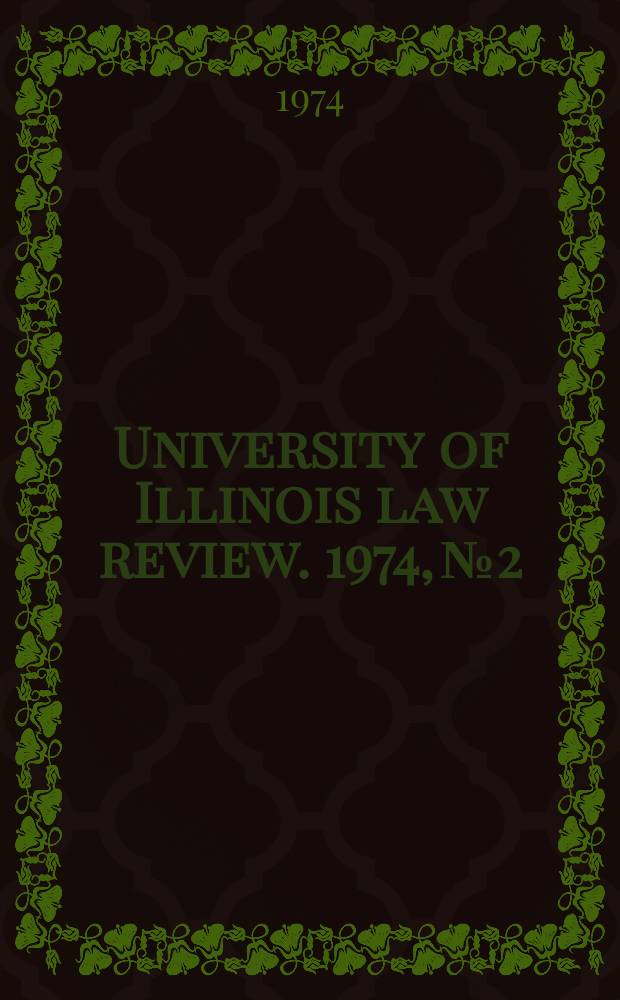 University of Illinois law review. 1974, № 2