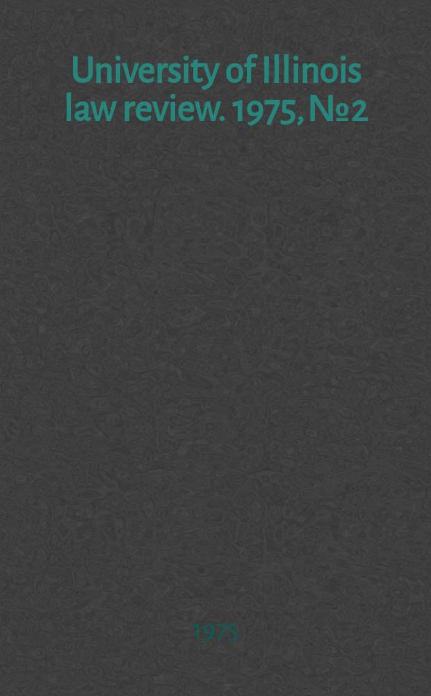 University of Illinois law review. 1975, № 2
