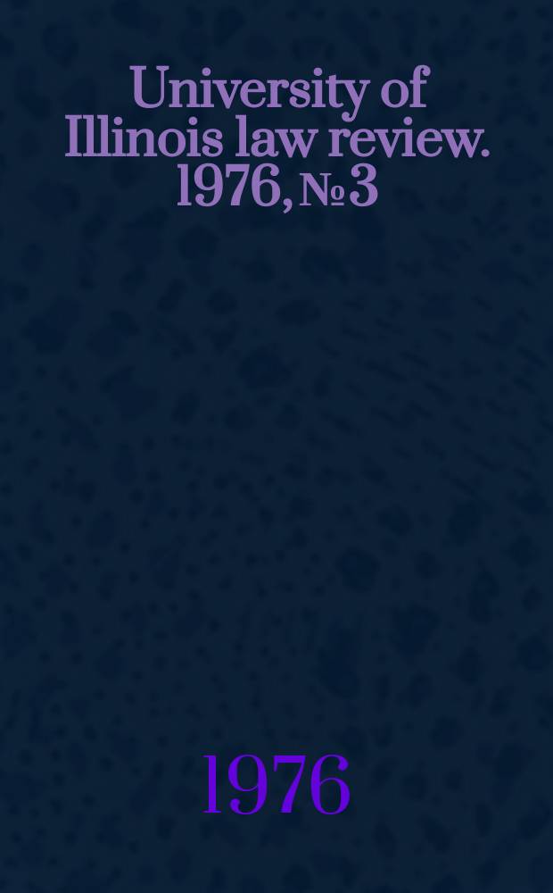 University of Illinois law review. 1976, № 3