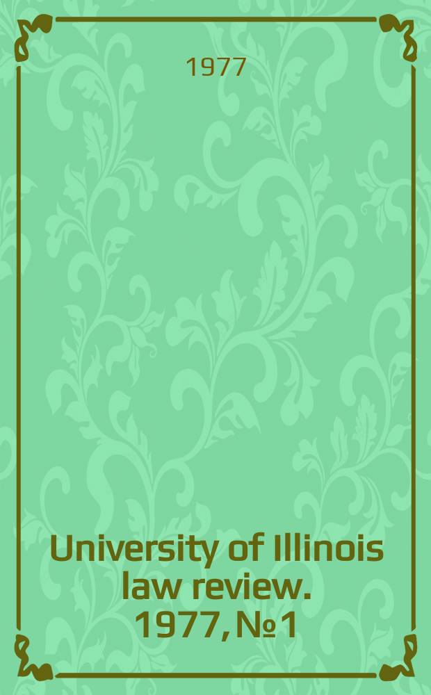University of Illinois law review. 1977, № 1