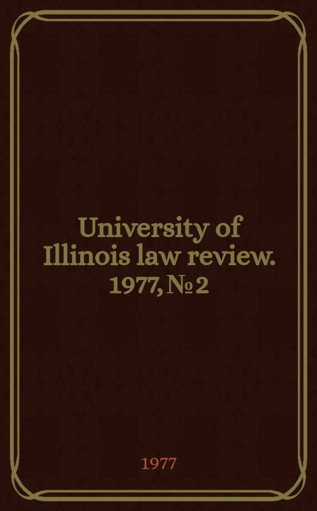 University of Illinois law review. 1977, № 2