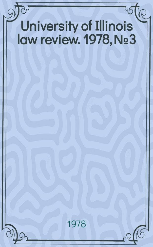 University of Illinois law review. 1978, № 3