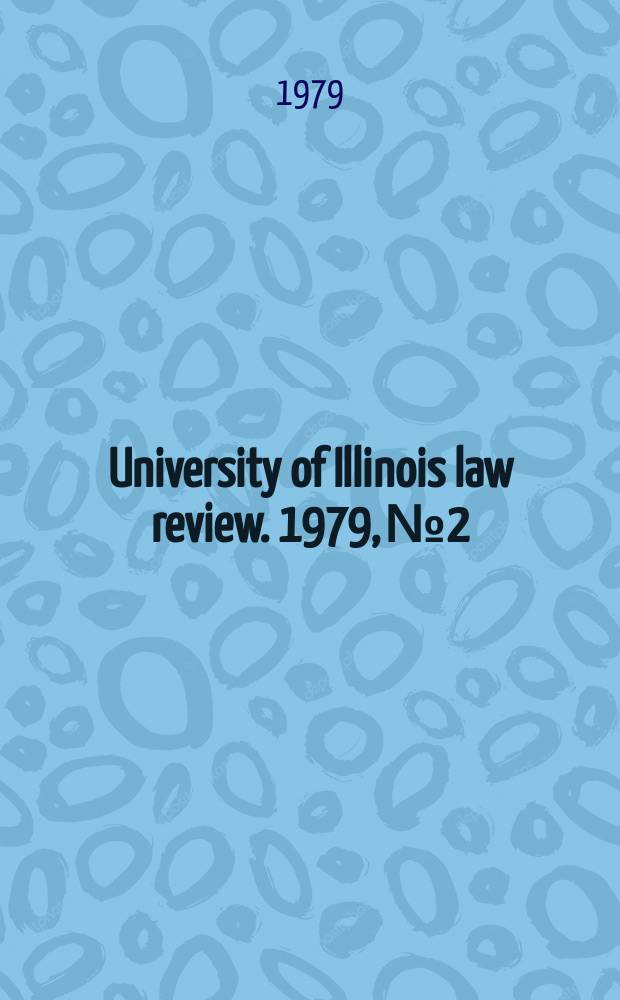 University of Illinois law review. 1979, № 2