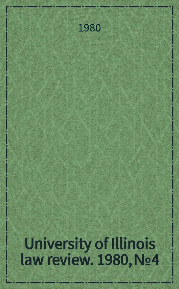 University of Illinois law review. 1980, № 4