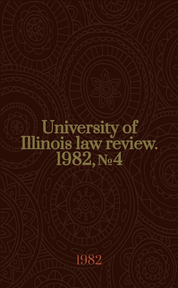 University of Illinois law review. 1982, № 4