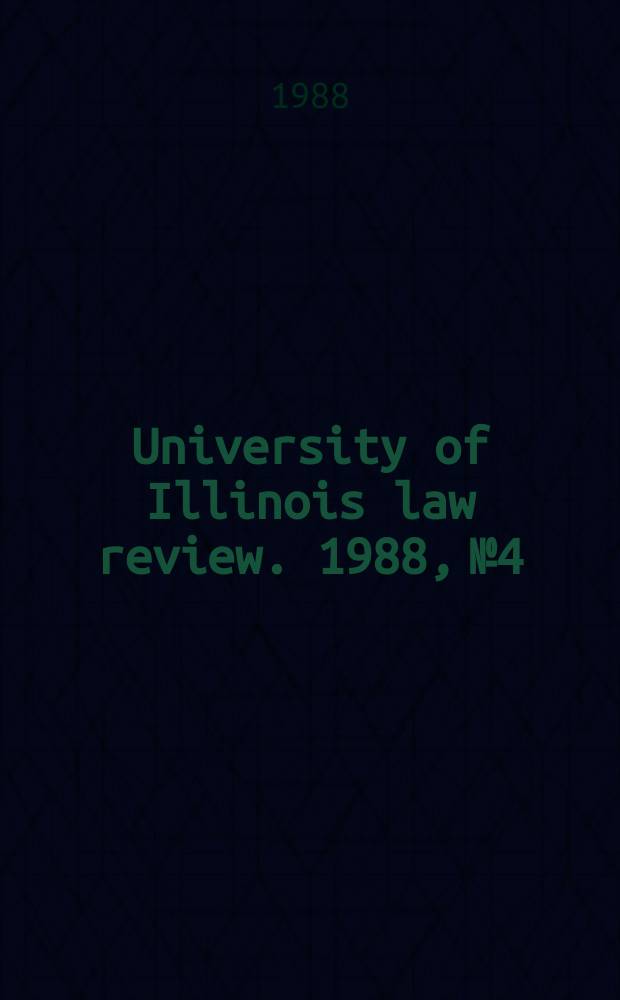 University of Illinois law review. 1988, № 4