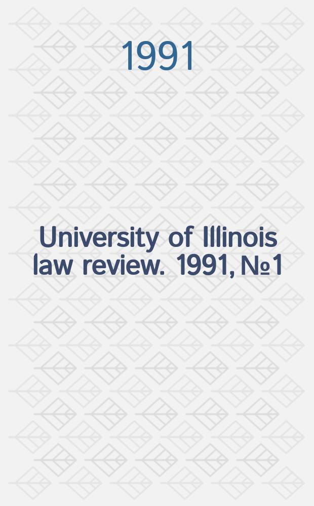 University of Illinois law review. 1991, № 1