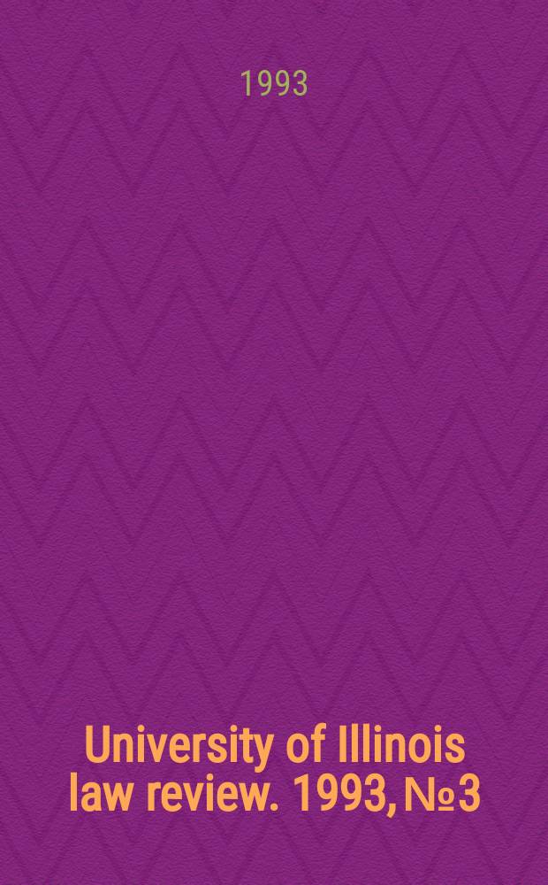 University of Illinois law review. 1993, № 3