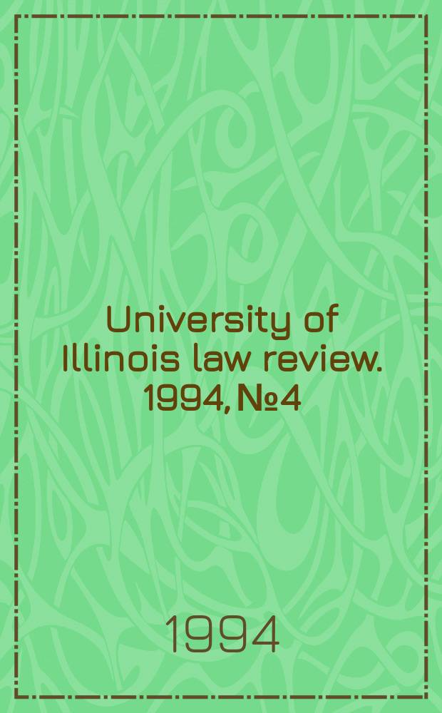 University of Illinois law review. 1994, № 4
