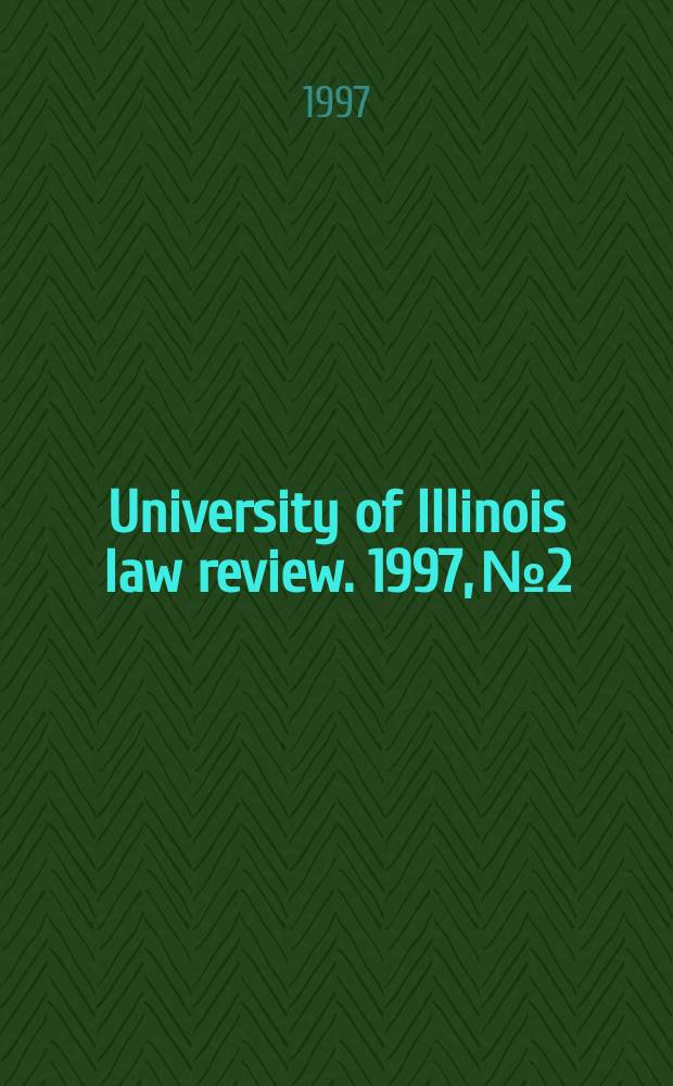 University of Illinois law review. 1997, № 2