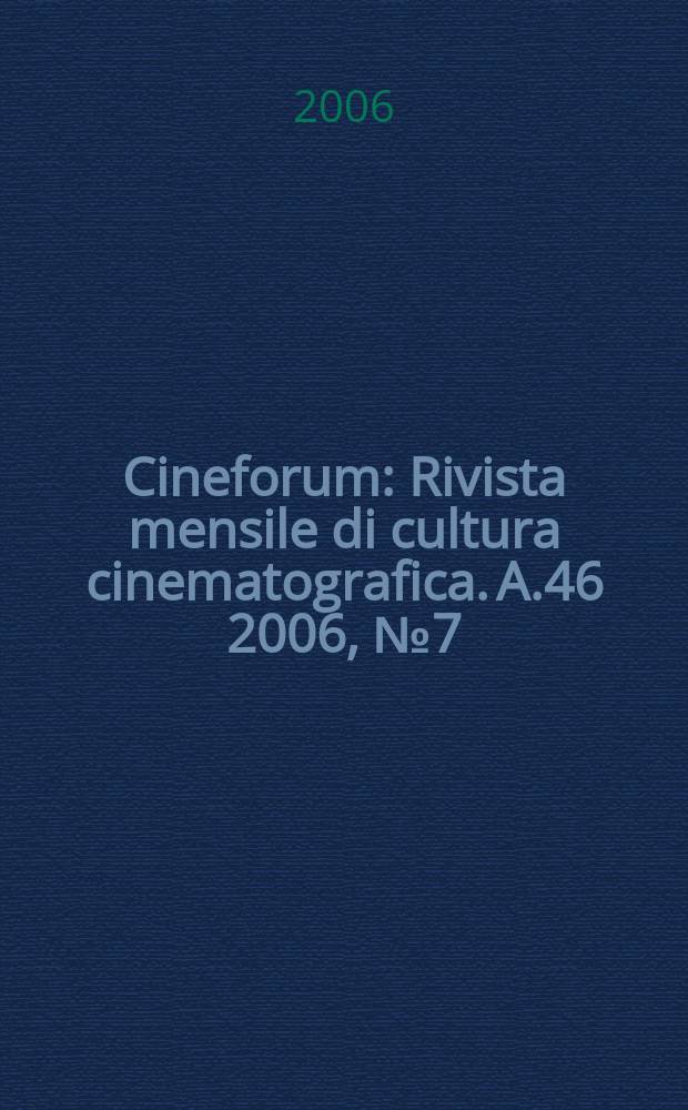 Cineforum : Rivista mensile di cultura cinematografica. A.46 2006, № 7(457)