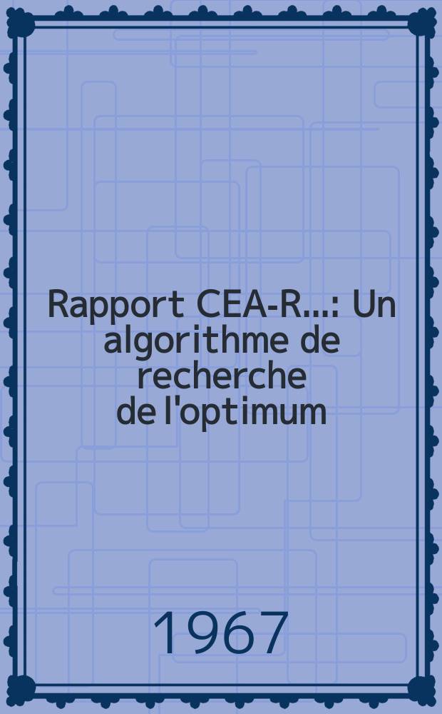 Rapport CEA-R.. : Un algorithme de recherche de l'optimum